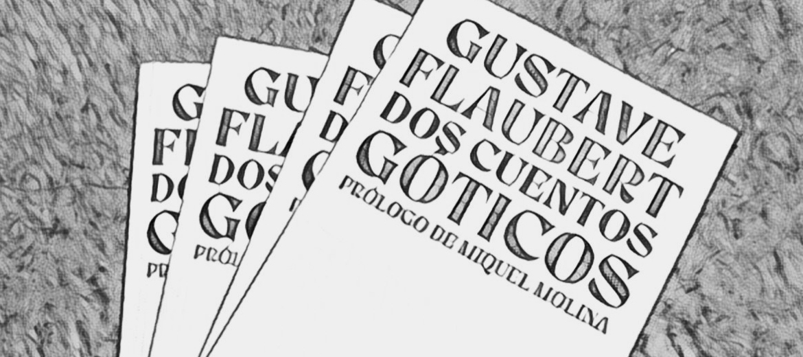 Flaubert: Dos cuentos góticos
